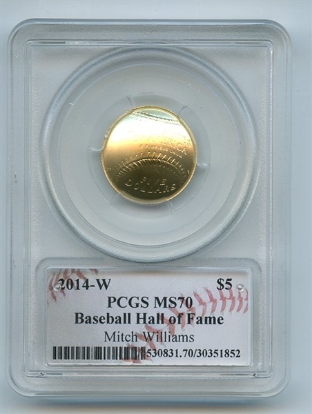 2014 W $5 Gold Baseball HOF Commemorative Mitch Williams PCGS MS70