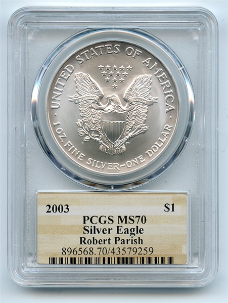 2003 $1 American Silver Eagle 1oz Dollar PCGS MS70 Robert Parish