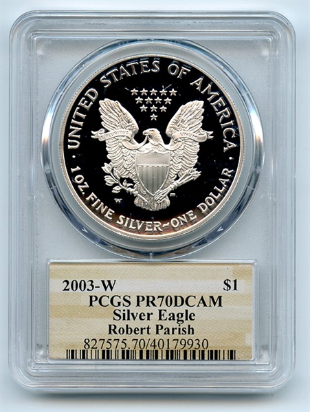 2003 W $1 Proof American Silver Eagle 1oz PCGS PR70DCAM Robert Parish